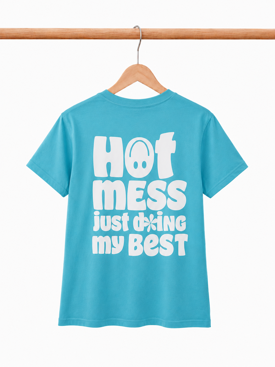 HOT MESS JUST DOING MY BEST